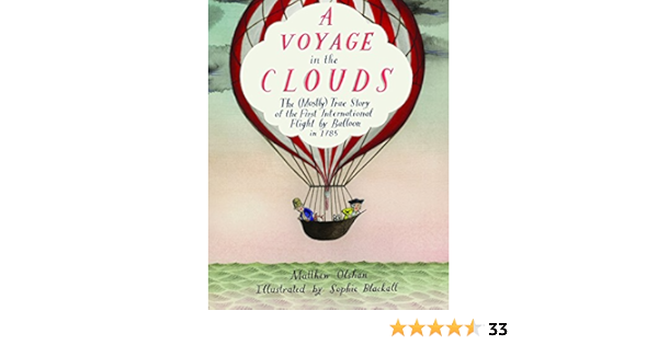 a voyage in the clouds the mostly true story of the first international flight by balloon in 1785 kindle edition by olshan matthew blackall sophie children kindle ebooks amazon com