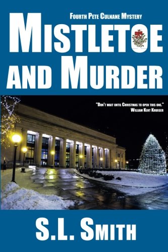 Mistletoe and Murder: The Fourth Pete Culnane Mystery (Pete Culnane Mysteries) (Volume 4)