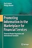 Promoting Information in the Marketplace for Financial Services: Financial Market Regulation and International Standards