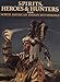 Spirits, Heroes, & Hunters from North American Indian Mythology by 