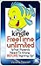 Kindle FreeTime Unlimited: What Parents Need To Know BEFORE Signing Up! (Consumer Quick Guides)