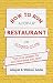 How To Run A Pop-Up Restaurant or Supper Club: Turn Your Passion For Food and Drink Into Profit by