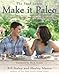 Make it Paleo: Over 200 Grain Free Recipes for Any Occasion