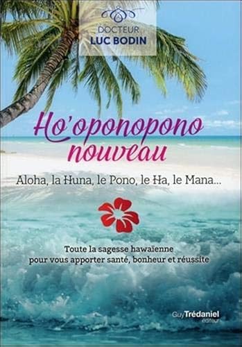 Download Ho'oponopono nouveau : Aloha, la Huna, le Pono, le Ha, le Mana... PDF