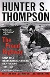 The Proud Highway: Saga of a Desperate Southern Gentleman, 1955-1967 (The Fear and Loathing Letters, Vol. 1) cover