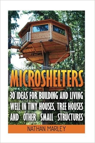 Microshelters 30 Ideas For Building And Living Well In Tiny