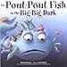 The Pout-Pout Fish in the Big-Big Dark (A Pout-Pout Fish Adventure)