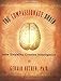 The Compassionate Brain: How Empathy Creates Intelligence
