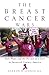 The Breast Cancer Wars: Hope, Fear, and the Pursuit of a Cure in Twentieth-Century America by 