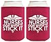 Funny Can Coolie Nurses Know Where to Stick It Gift 2 Pack Can Coolies Drink Coolers Magenta
