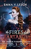 The Fires of Tartarus (The French Vampire Legend Book 3)