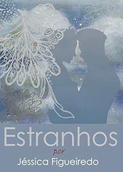 Amazon Com Estranhos Portuguese Edition Ebook J 233 Ssica