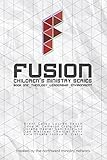 Fusion: Children's Ministry Book One: Theology, Leadership, Environment (Fusion Children's Ministry by 