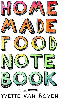 Yvette van BovenHome Made Food Notebook