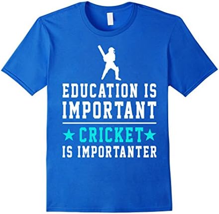 Men's Education is Important Cricket Is Importanter Shirt Gift 3XL Royal Blue