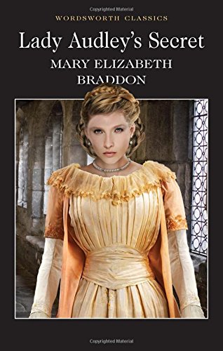 Lady Audley's Secret (Wordsworth Classics)