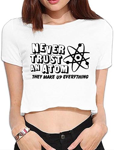 PolkBro Never Trust An Atom, They Make Up Everything Sexy Womens Cropped Tops Tees Short T-shirt Blouse Clubwear