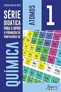 Livro Série Didática para o Apoio à Formação de Professores de Química – Volume 1 – Átomos
