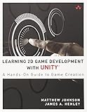 Learning 2D Game Development with Unity: A Hands-On Guide to Game Creation