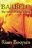 Barbelo: The Story of Jesus Christ