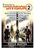 Tom Clancys The Division 2 Game, PS4, Xbox One, PC, Gameplay, Achievements, Apparel, Armor, Weapons, Builds, Jokes, Guide Unofficial by
