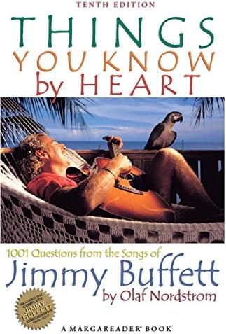 Things You Know by Heart: 1001 Questions from the Songs of Jimmy Buffett