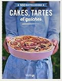100 recettes à dévorer - Cakes, tartes & quiches by