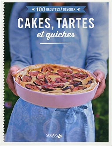 Amazonfr 100 Recettes à Dévorer Cakes Tartes Quiches - 