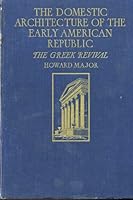 The Domestic Architecture of the Early American Republic: Greek Revival B000KUJ9MK Book Cover