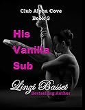 His Vanilla Sub (Club Alpha Cove Book 3)