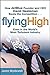 Flying High: How JetBlue Founder and CEO David Neeleman Beats the Competition... Even in the World's Most Turbulent Industry
