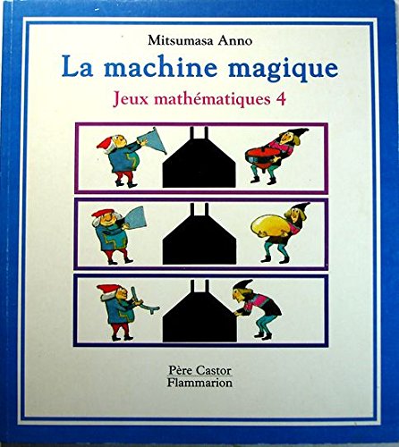 La machine magique (Jeux mathématiques 4) by (Paperback)