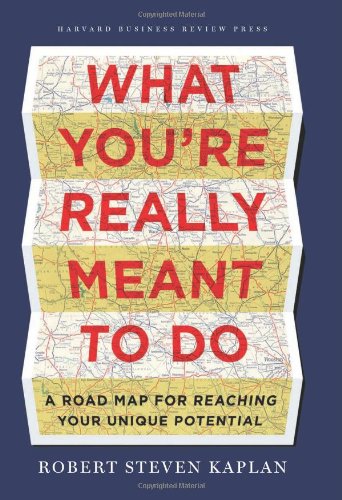 Download What You're Really Meant to Do: A Road Map for Reaching Your Unique Potential