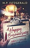 A Happy Bureaucracy (The Happy Bureaucracy) by M.P. Fitzgerald