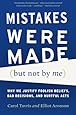 Mistakes Were Made (but Not by Me): Why We Justify Foolish Beliefs, Bad Decisions, and Hurtful Acts