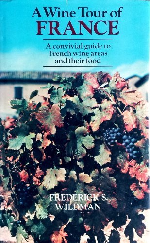 Wine Tour of France by Frederick S. Wildman (Hardcover)