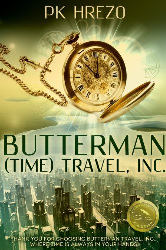 Butterman (Time) Travel, Inc. (Butterman Travel Book 1) by [Hrezo, PK]
