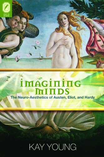 Imagining Minds: The Neuro-Aesthetics of Austen, Eliot, and Hardy (Theory and Interpretation of Narrative)