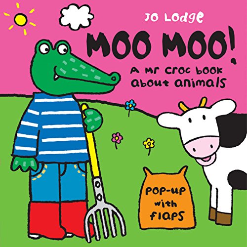Moo Moo: A Mr Croc Book About Animals (Mr Croc Board Book)