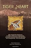 Tiger Heart: My Unexpected Adventures to Make a Difference in Darjeeling, and What I Learned about F by Katrell Christie