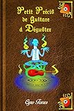 PETIT PRÉCIS DE GUITARE À DÉGUSTER (French Edition) by CYRO TORRES