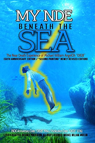 My NDE beneath the SEA: The Near Death Afterlife Experience of Michael William AngelOh 