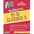 E-Z Algebra 2 (Barron's E-Z Series)