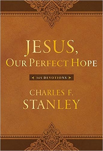 Jesus Our Perfect Hope 365 Devotions Charles F Stanley - 