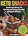 Keto Snacks: Sweet and Savory Fat Burning and Energy Boosting Ketogenic Recipes (healthy foods and s by Grace Jennings