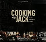 Cooking with Jack: The New Jack Daniel's Cookbook by Lynne Tolley
