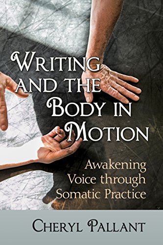 Ebook Writing and the Body in Motion: Awakening Voice through Somatic Practice [E.P.U.B]