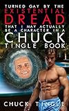 Turned Gay By The Existential Dread That I May Actually Be A Character In A Chuck Tingle Book