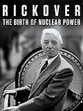 Rickover: The Birth of Nuclear Power