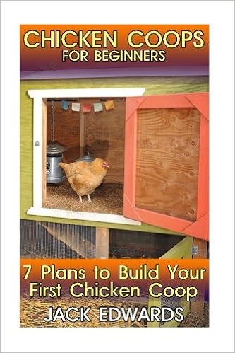 Buy Chicken Coops For Beginners 7 Plans To Build Your First Chicken